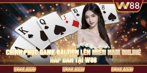 Chinh phục game bài tiến lên miền nam online hấp dẫn tại W88